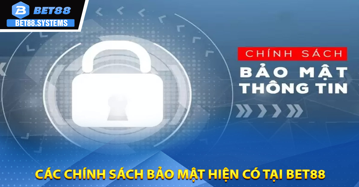 Các chính sách bảo mật hiện có tại BET88