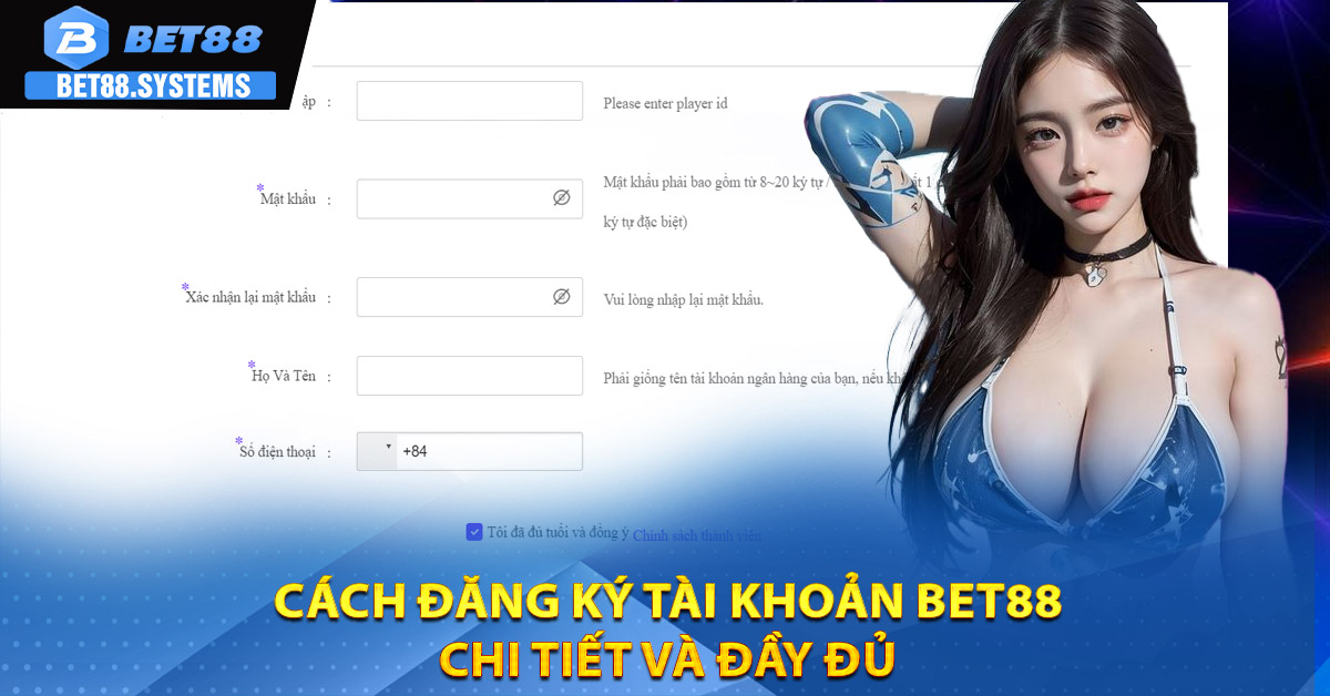 Một số lưu ý khi đăng ký tài khoản BET88