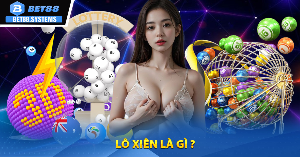Lô Xiên là gì ?