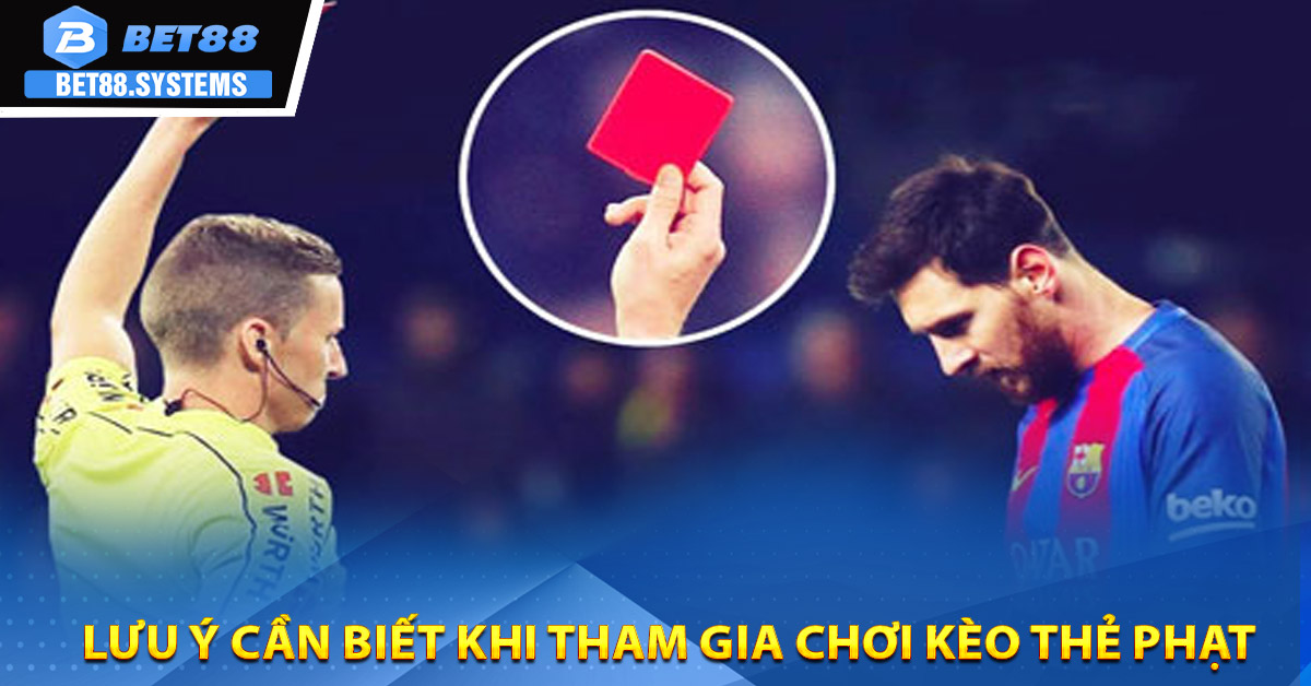 Lưu ý cần biết khi tham gia chơi kèo thẻ phạt