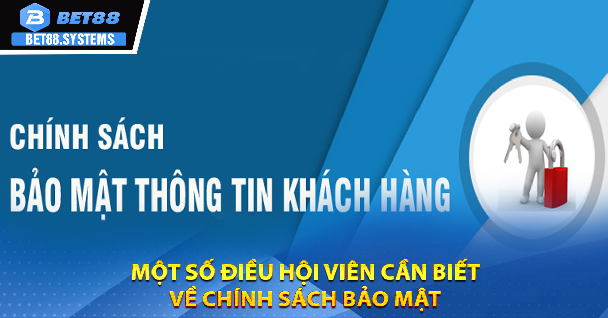 Một số điều hội viên cần biết về chính sách bảo mật