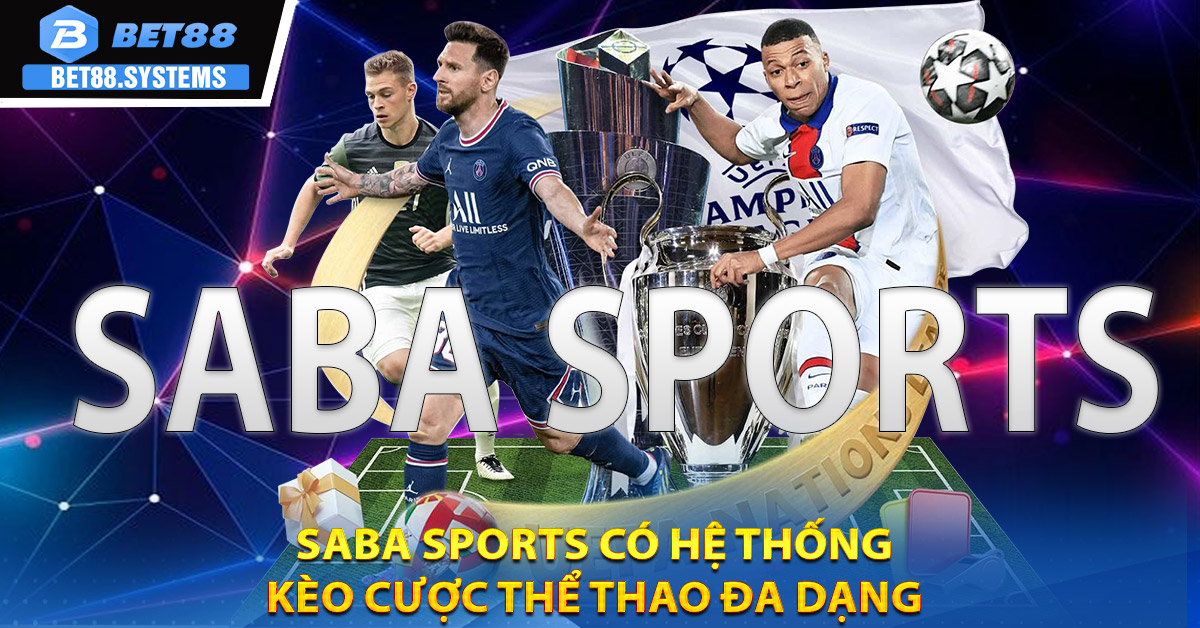 Saba Sports có hệ thống kèo cược thể thao đa dạng