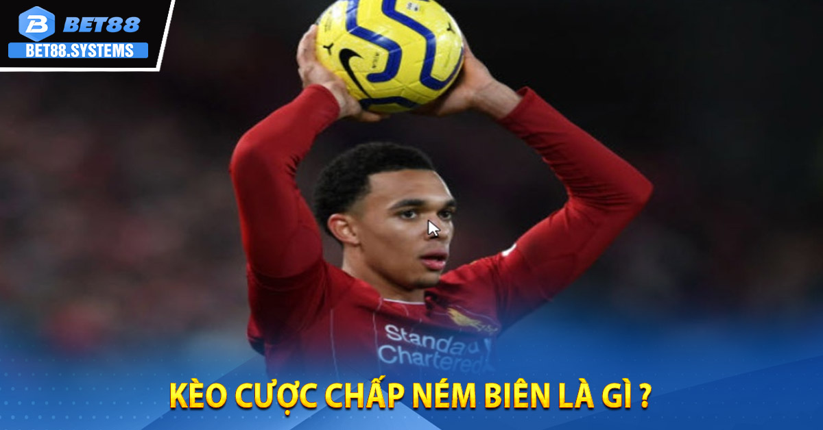 Kèo cược chấp ném biên là gì ?