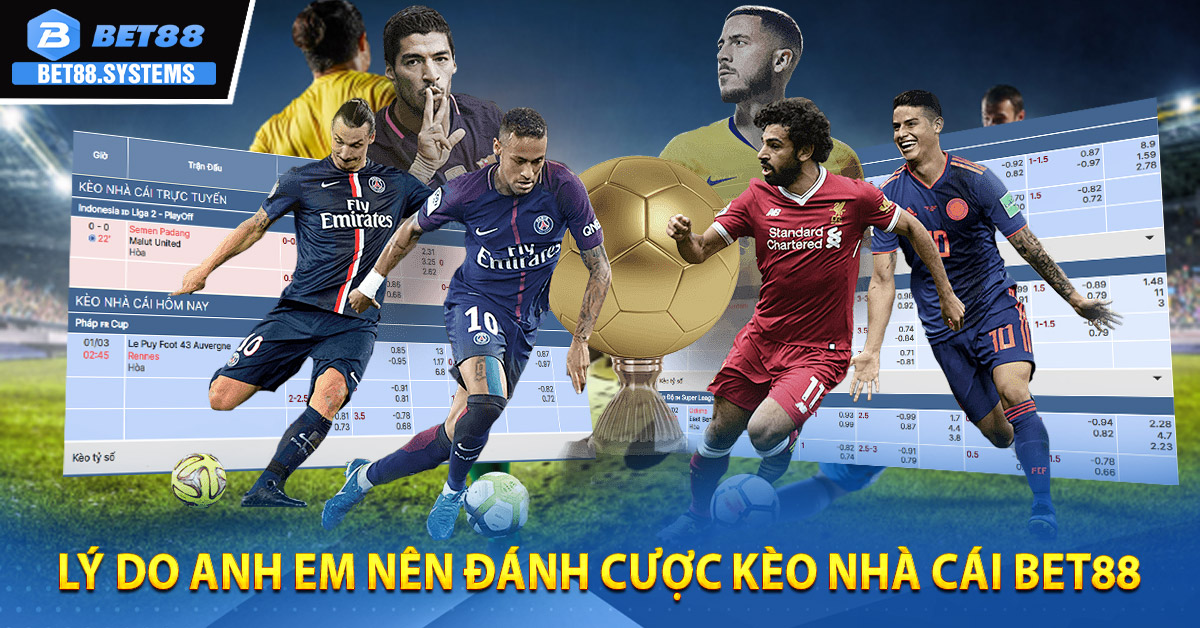 Lý do anh em nên đánh cược kèo nhà cái BET88