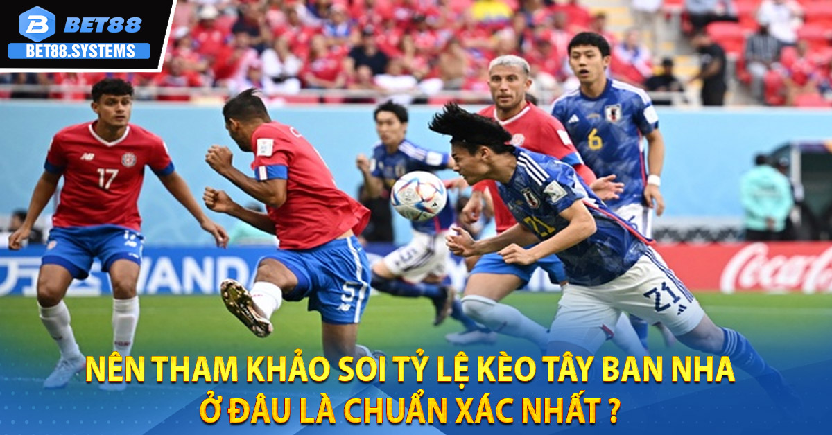 Nên tham khảo soi Tỷ Lệ Kèo Tây Ban Nha ở đâu là chuẩn xác nhất ?