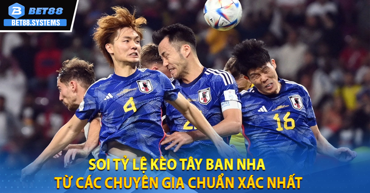 Soi Tỷ Lệ Kèo Tây Ban Nha Từ Các Chuyên Gia Chuẩn Xác Nhất