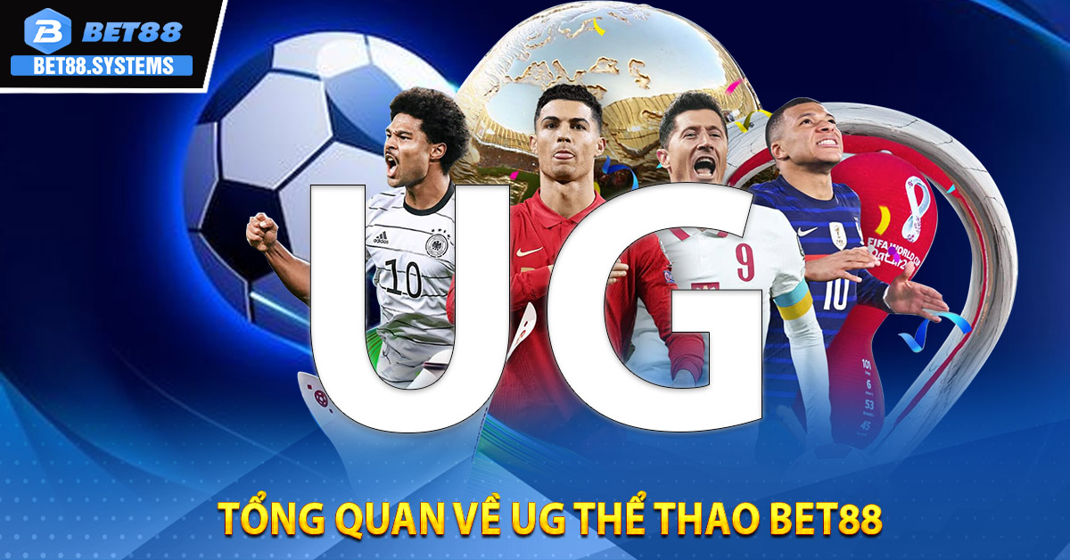 Tổng quan về UG thể thao BET88