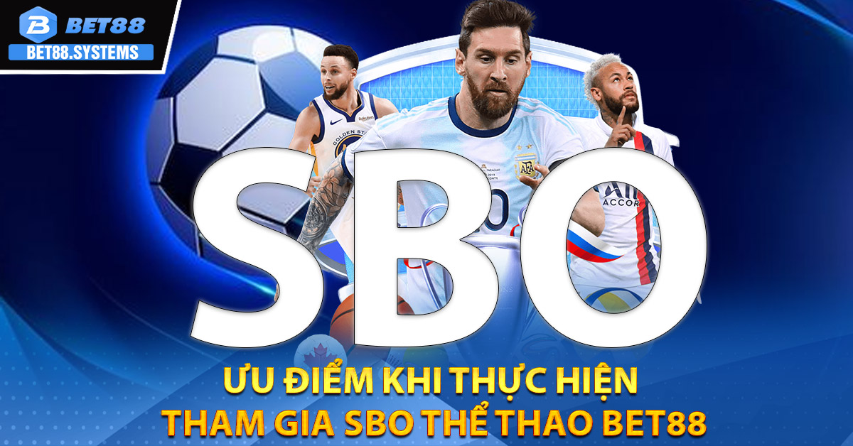 Ưu điểm khi thực hiện tham gia SBO Thể Thao BET88